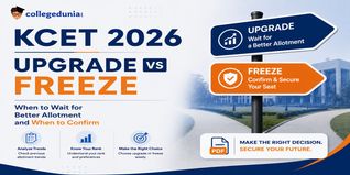 KCET 2026 Upgrade vs Freeze: When to Wait for Better Allotment and When to Confirm